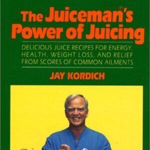 Juiceman's Power of Juicing by Jay Kordich Hardcover